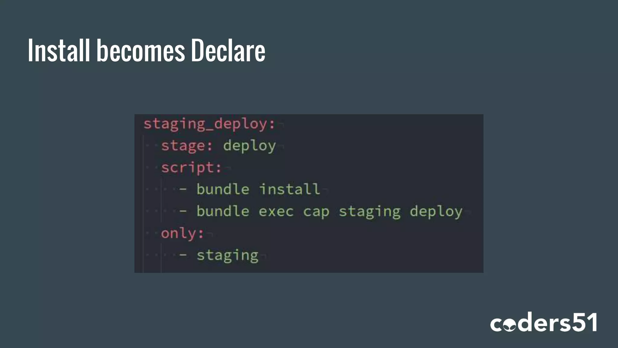 Install becomes Declare
 