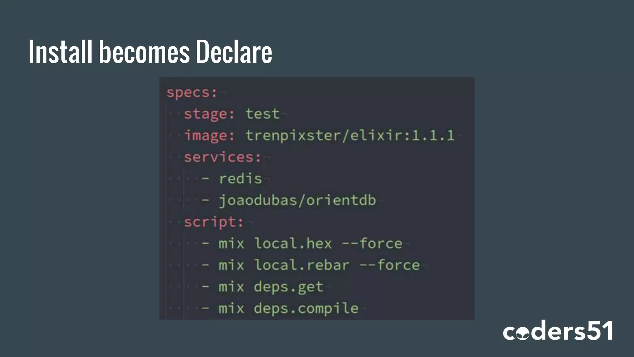 Install becomes Declare
 