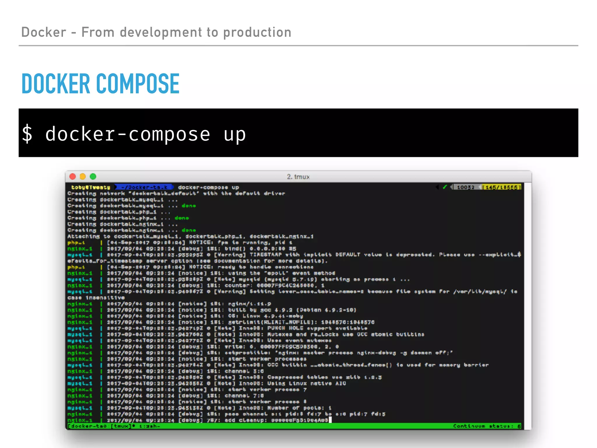 Docker - From development to production
DOCKER COMPOSE
$ docker-compose up
 
