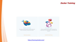 Docker Training
https://training.docker.com/
 