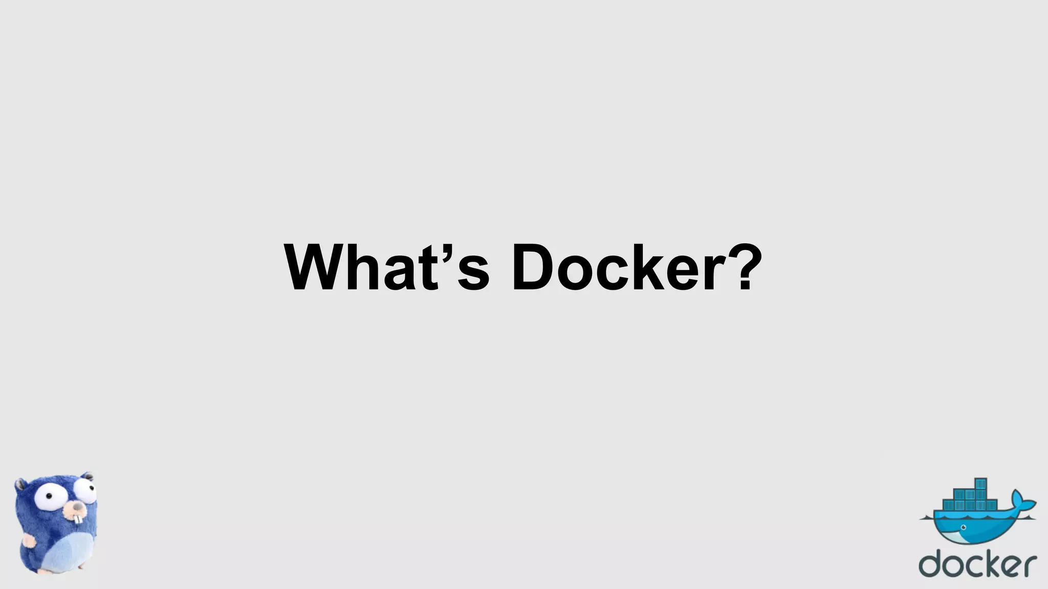 What’s Docker?

 