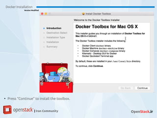 Docker Installation
Version Modified
| Iran Community OpenStack.ir
●
Press “Continue” to install the toolbox.
 