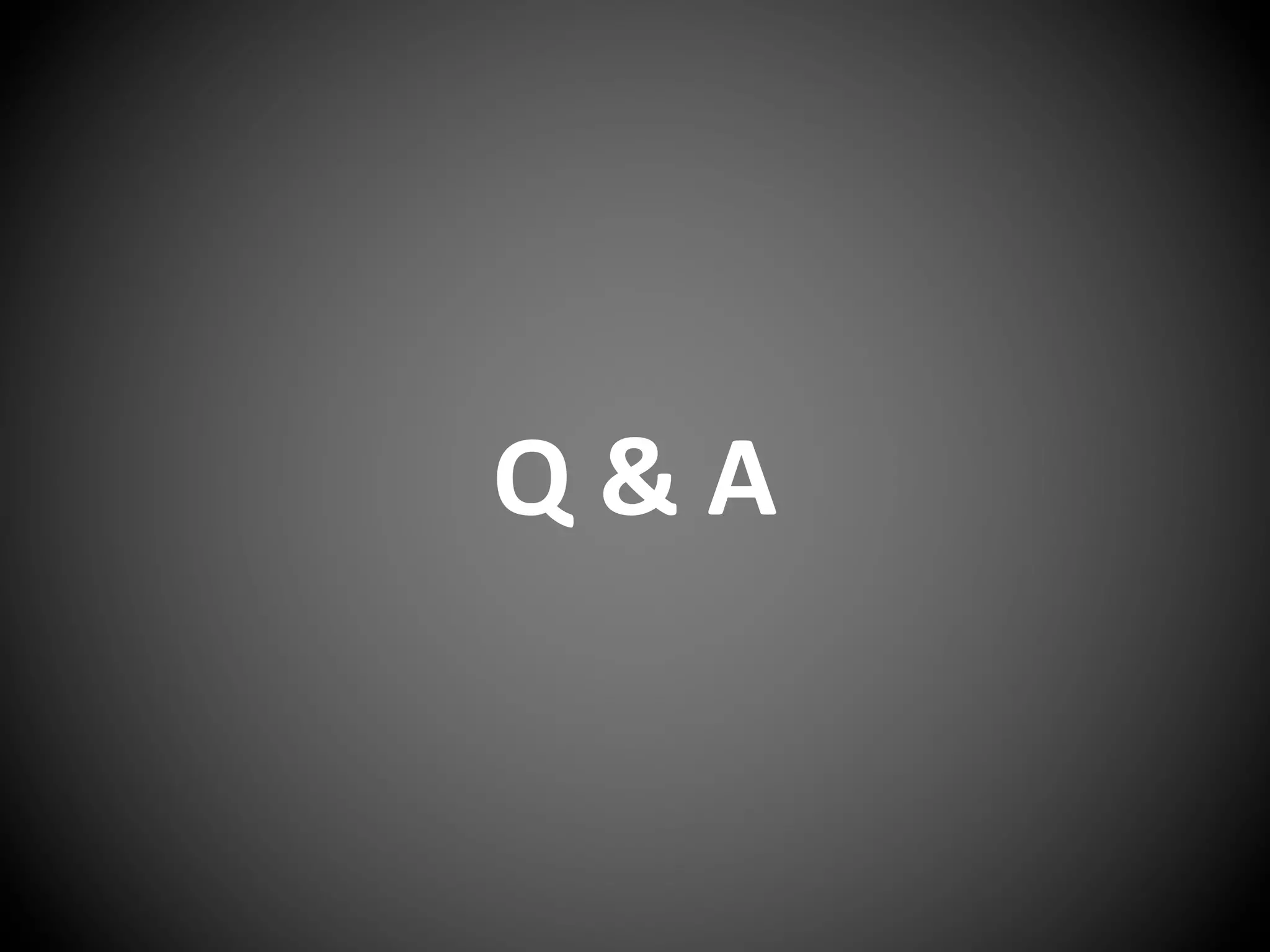Q & A
 