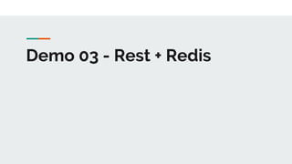 Demo 03 - Rest + Redis
 