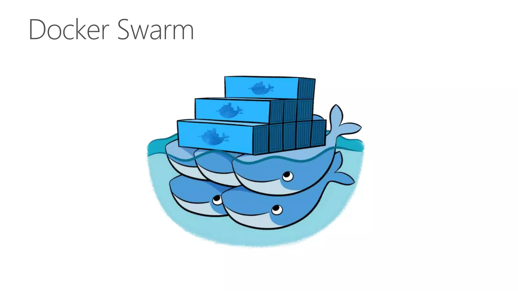 Docker Swarm
 