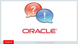 Copyright © 2018, Oracle and/or its affiliates. All rights reserved. |
 