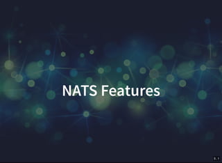 4 . 28
5 . 1
NATS Features
 