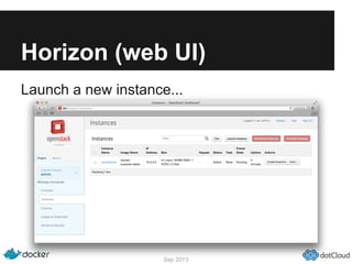 Horizon (web UI)
Launch a new instance...
Sep 2013
 