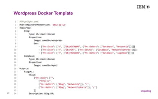 21 © 2013 IBM Corporation 
IBM Technical Computing 
Wordpress Docker Template 
 