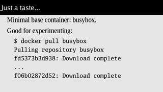Be yourself
Don't run as su!
Add your users to “docker” in /etc/group.
After that check that docker is running:
$ docker ps;
Get access to the repository:
$ docker login;
 
