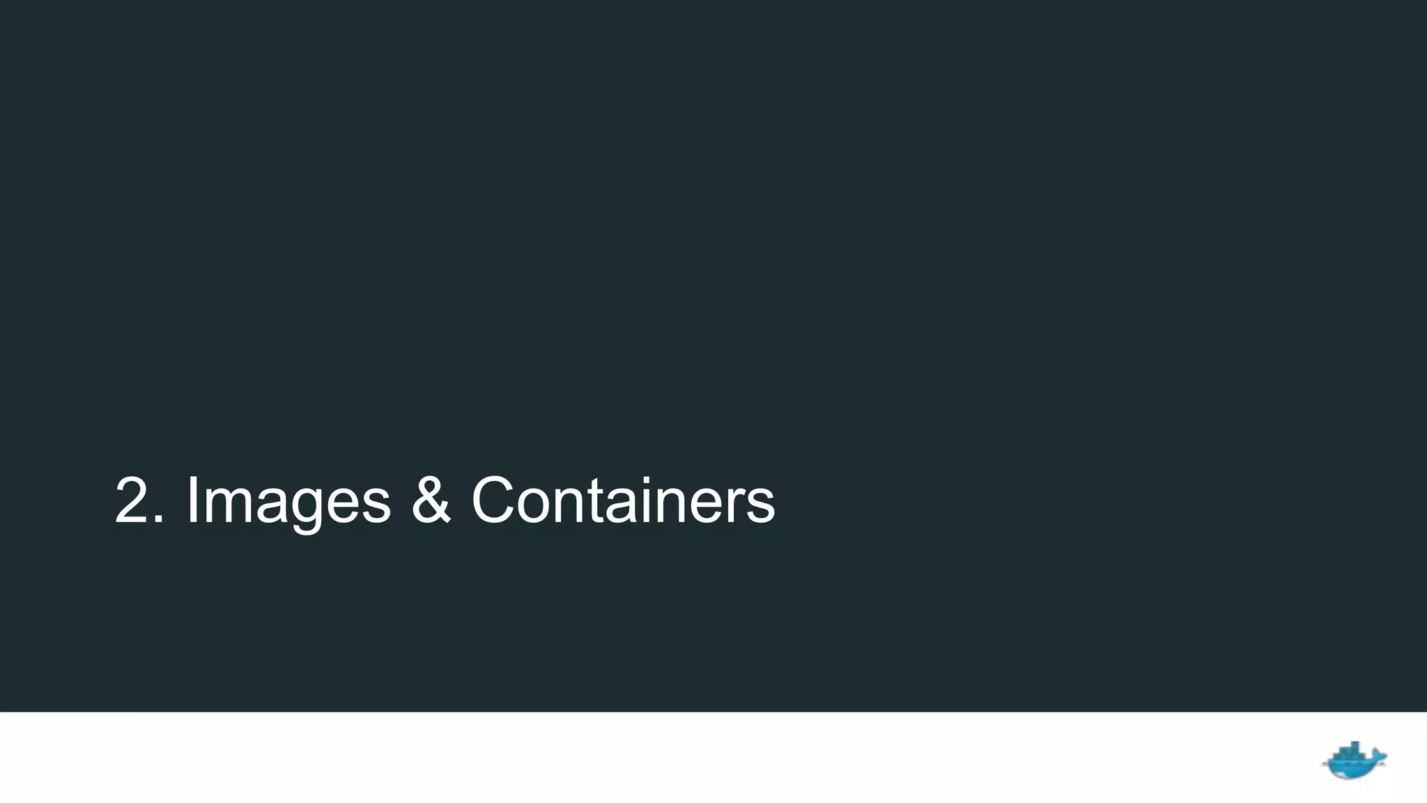 2. Images & Containers
 