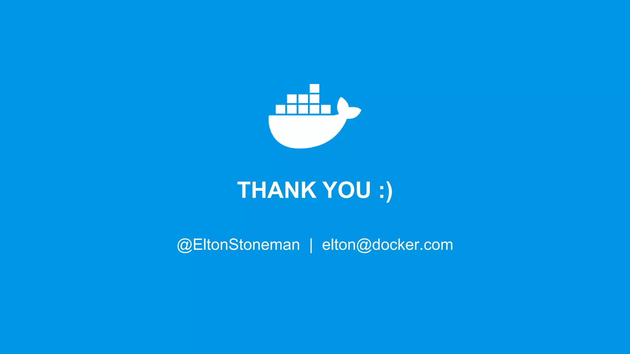 THANK YOU :)
@EltonStoneman | elton@docker.com
 