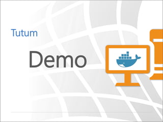 Demo
Tutum
 