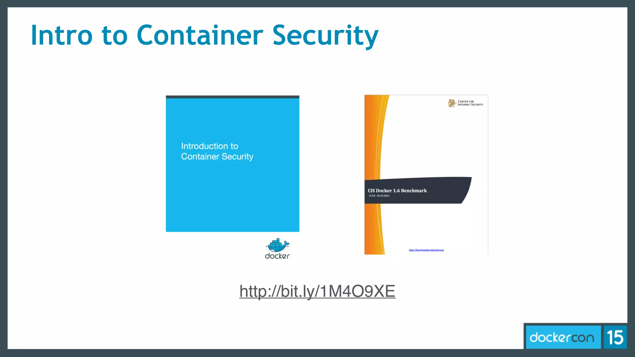 Intro to Container Security
Debia
n
http://bit.ly/1M4O9XE
 