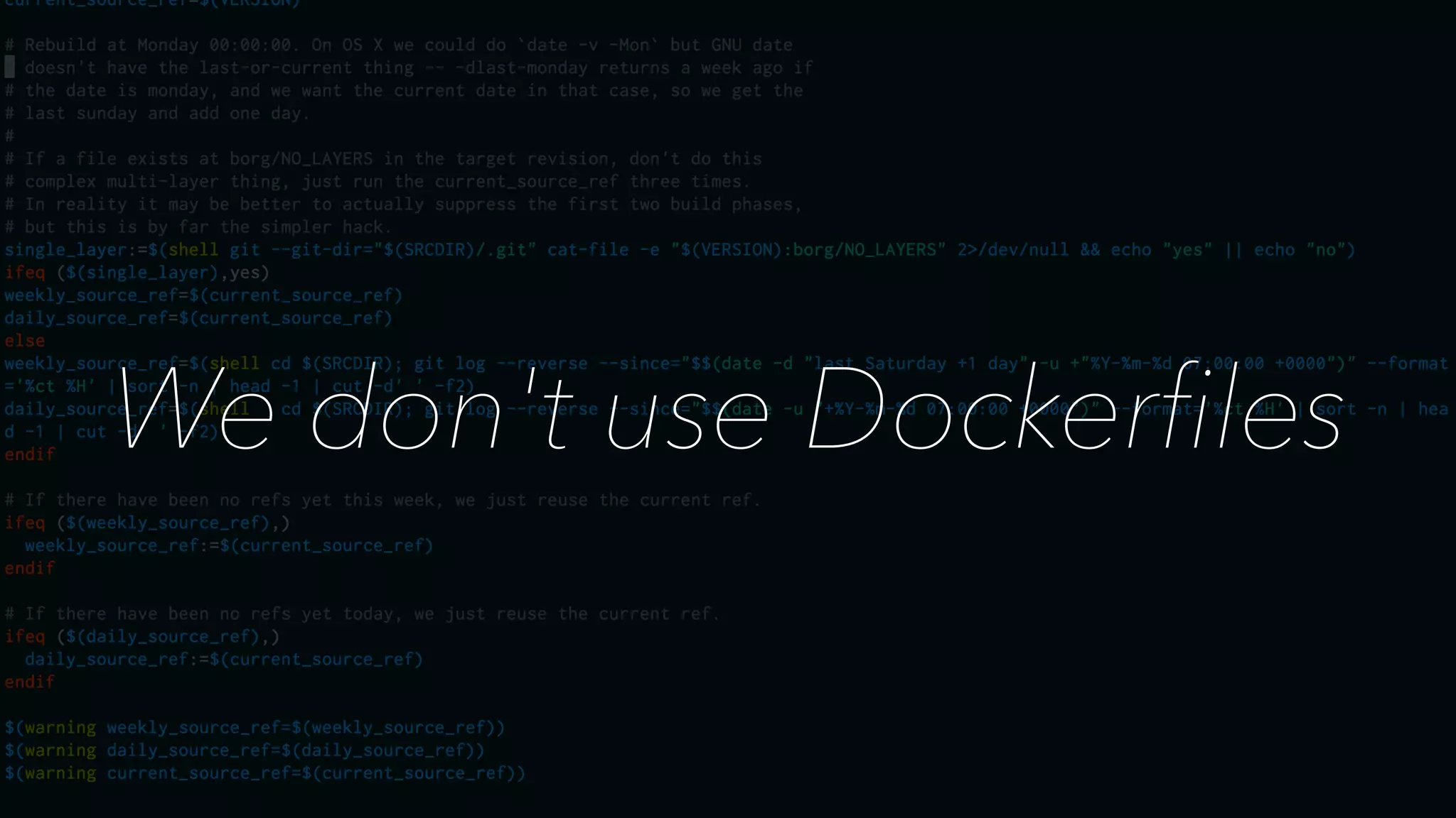 We don't use Dockerfiles 
 