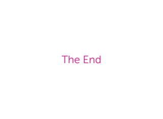 The End
 