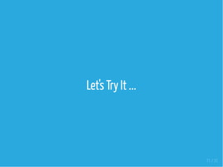 Let's Try It ...
11 / 31
 