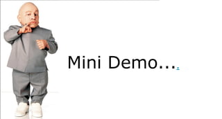 Mini Demo....

 