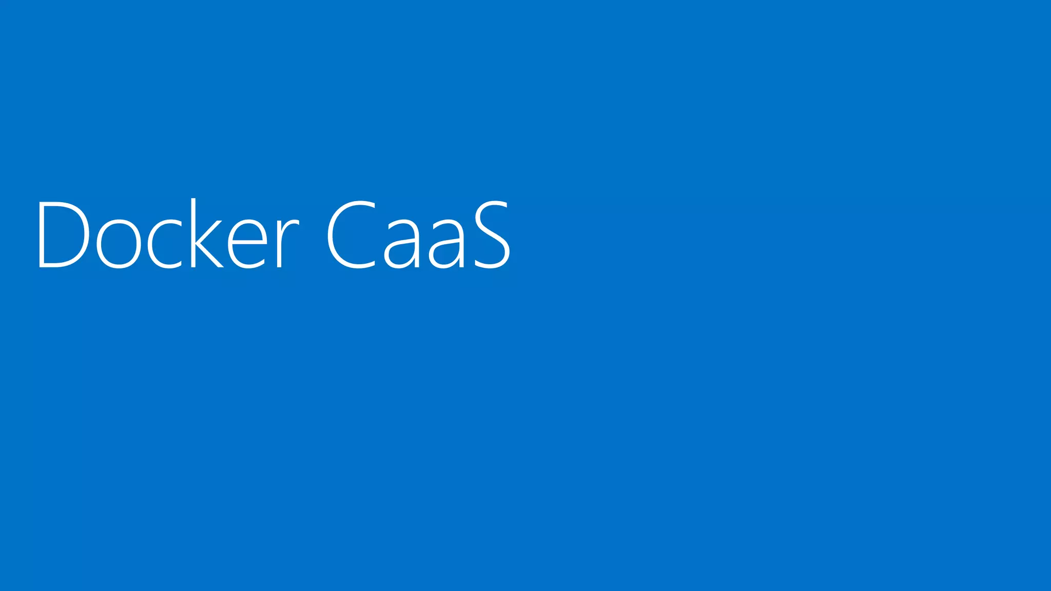 Docker CaaS
 