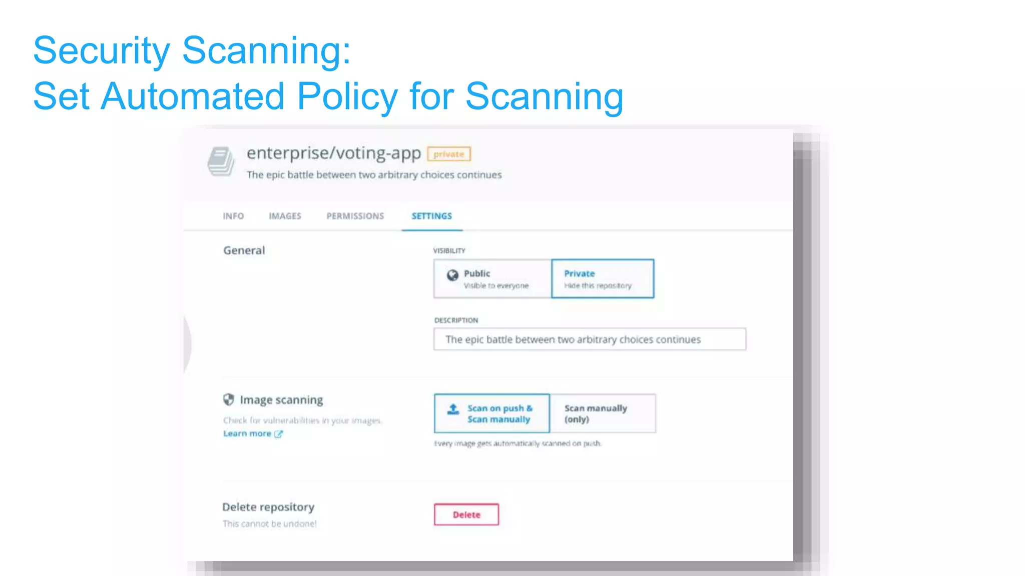 Security Scanning:
Set Automated Policy for Scanning
 