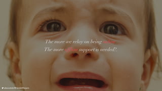 The	more	we	relay	on	being	online	
The	more	offline	support	is	needed?.
	alexsotob		lordofthejars
 