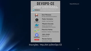 https://itHarley.com
Inscrições: http://bit.ly/DevOps-CE
40
 