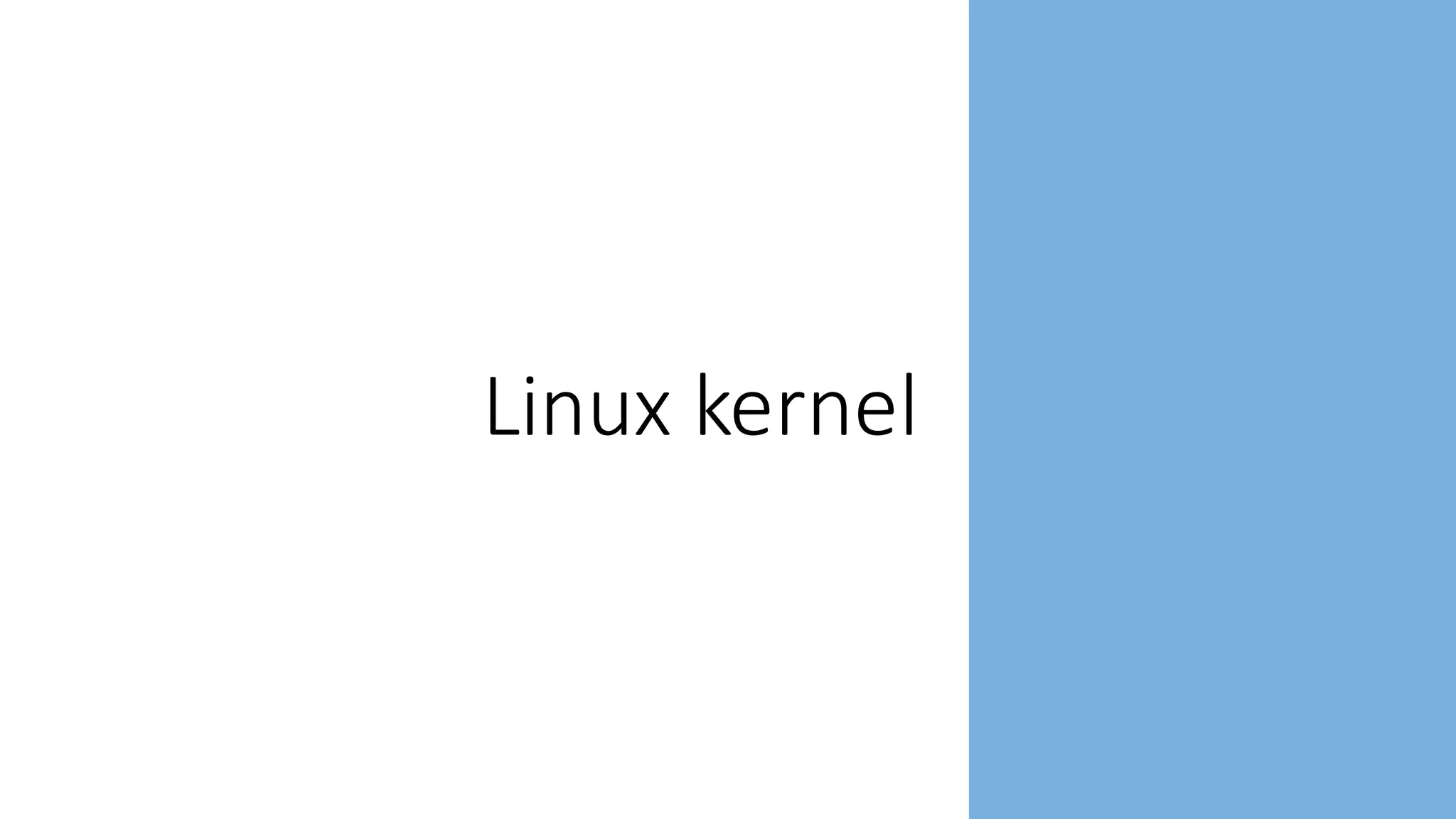 Linux	kernel
 