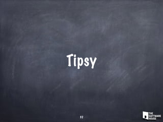 Tipsy
32
 