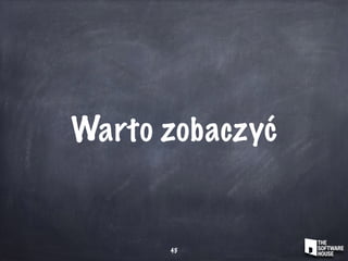 Warto zobaczyć
45
 