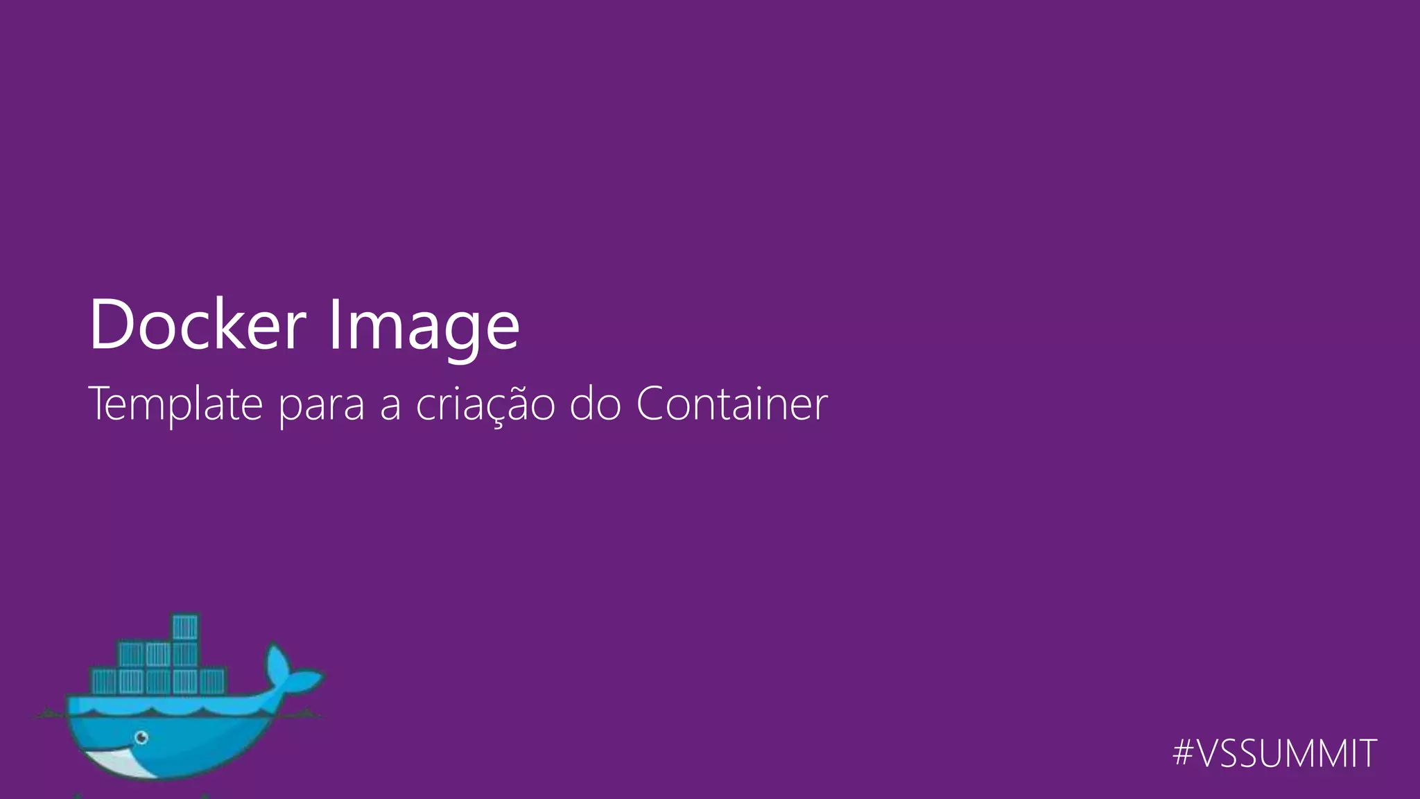 #VSSUMMIT Template para a criação do Container Docker Image 