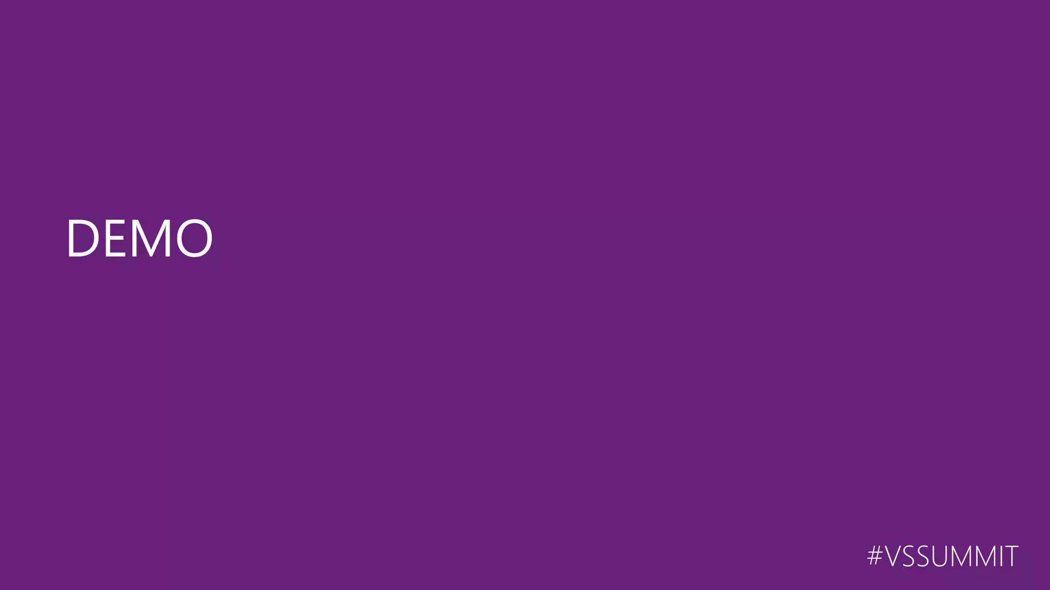 #VSSUMMIT DEMO 