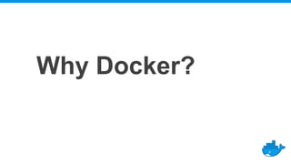 Why Docker?
