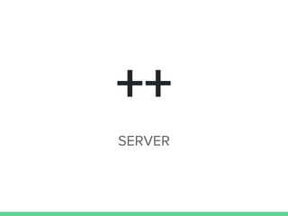 ++
SERVER
 