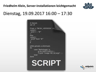Friedhelm Klein, Server-Installationen leichtgemacht
Dienstag, 19.09.2017 16:00 – 17:30
 