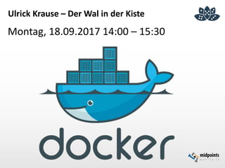 Ulrick Krause – Der Wal in der Kiste
Montag, 18.09.2017 14:00 – 15:30
 