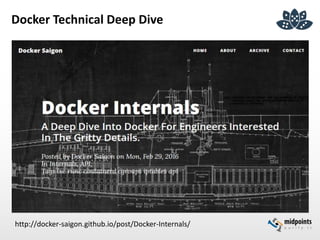 Docker Technical Deep Dive
http://docker-saigon.github.io/post/Docker-Internals/
 