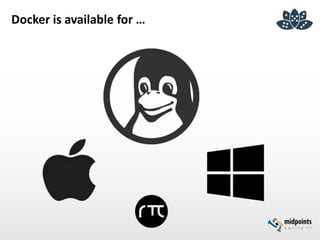 Docker is available for …
 