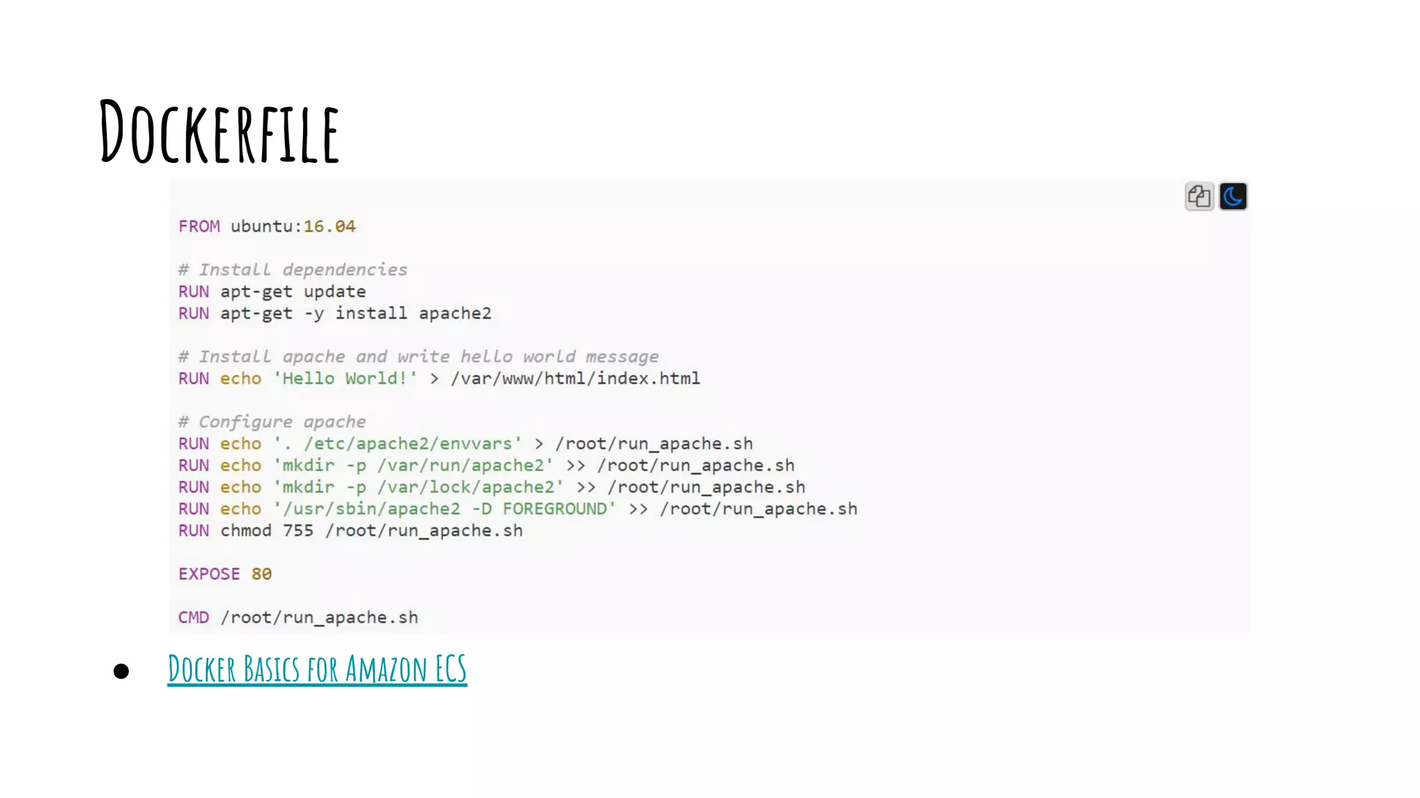 Dockerﬁle
● Docker Basics for Amazon ECS
 