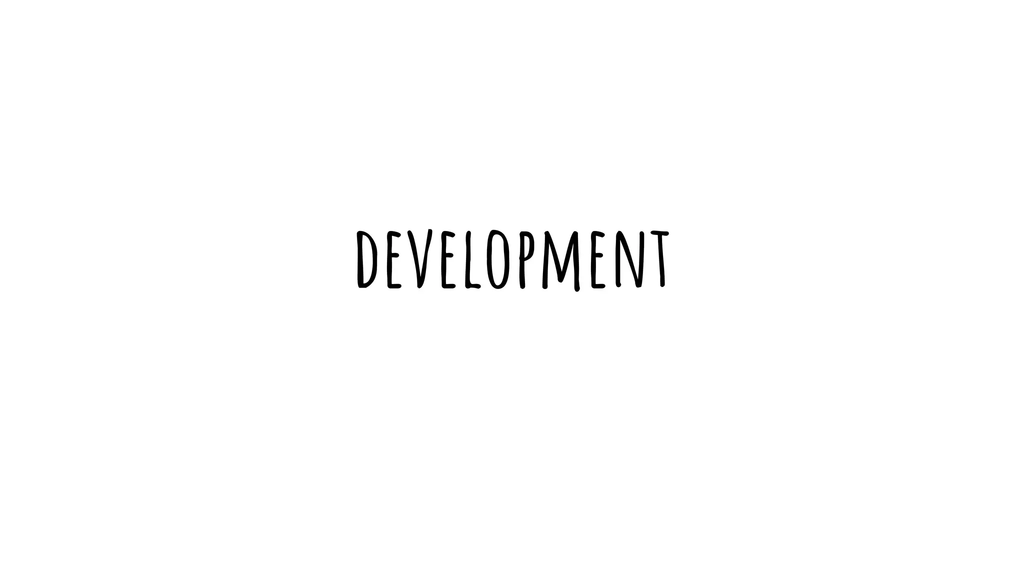 development
 