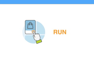 RUN
 