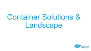 Container Solutions &
Landscape
 
