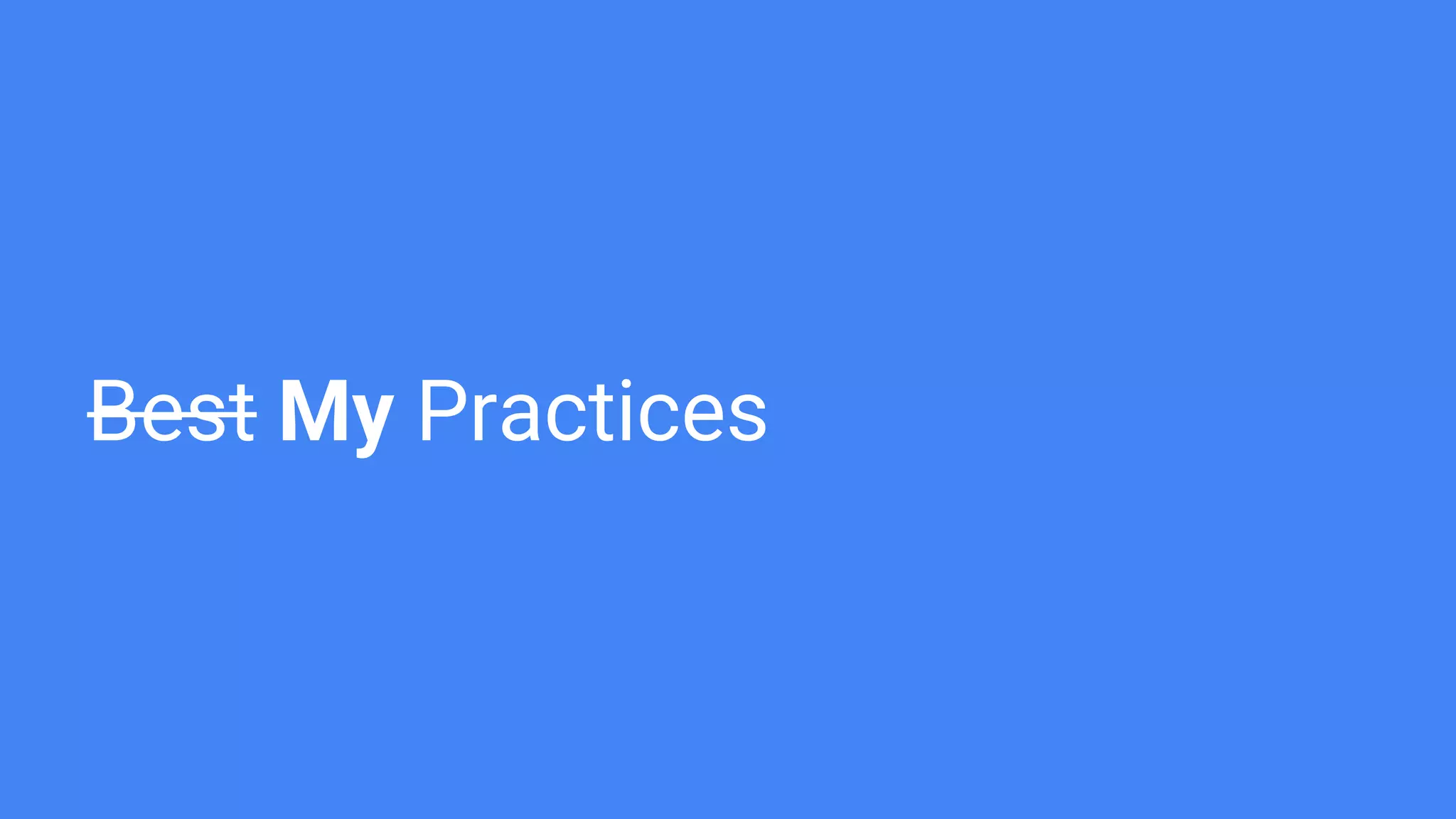 Best My Practices
 