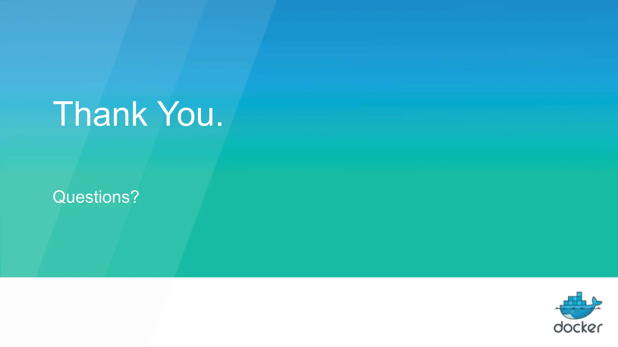 Thank You.
Questions?
 