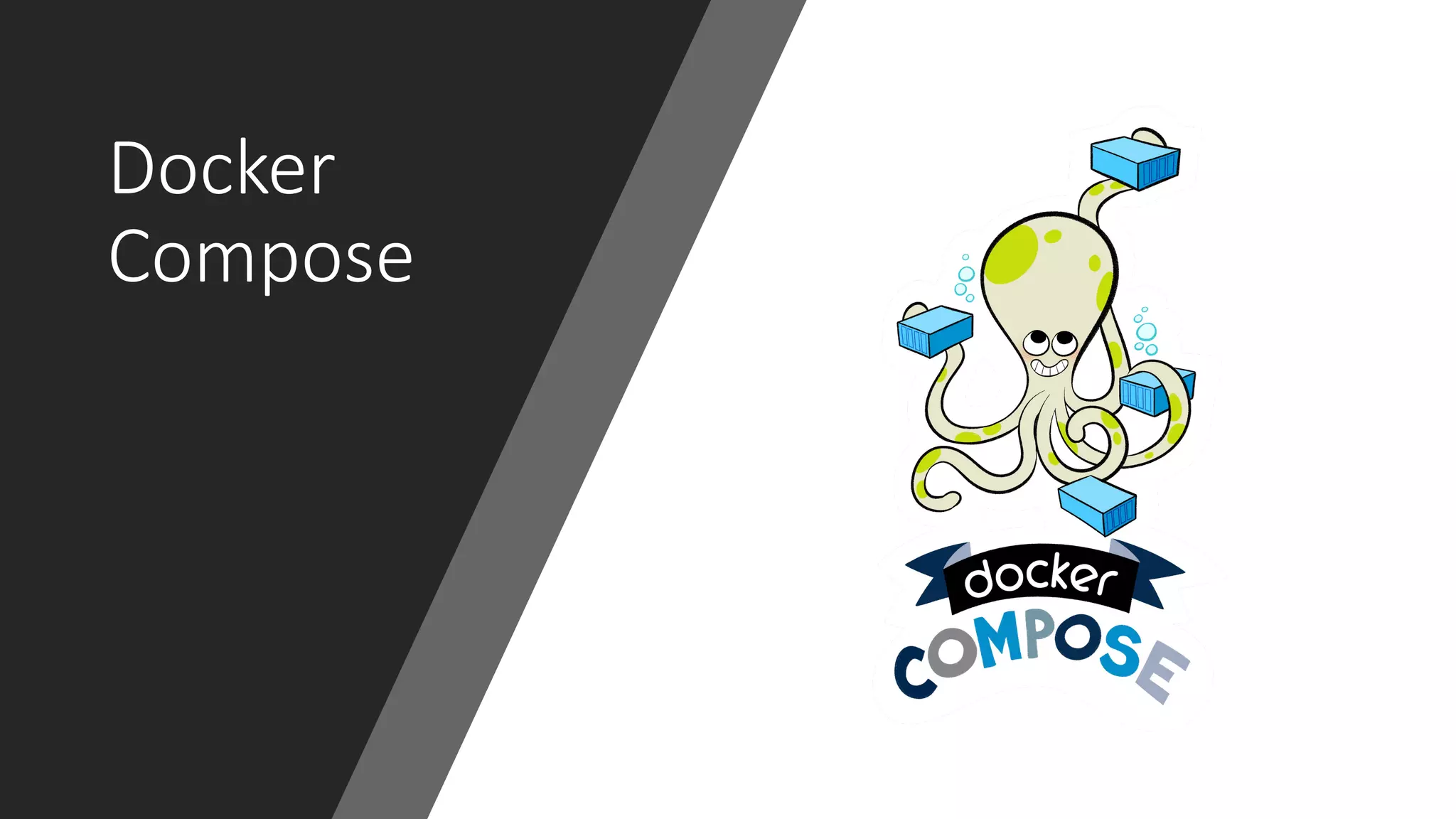 Docker
Compose
 