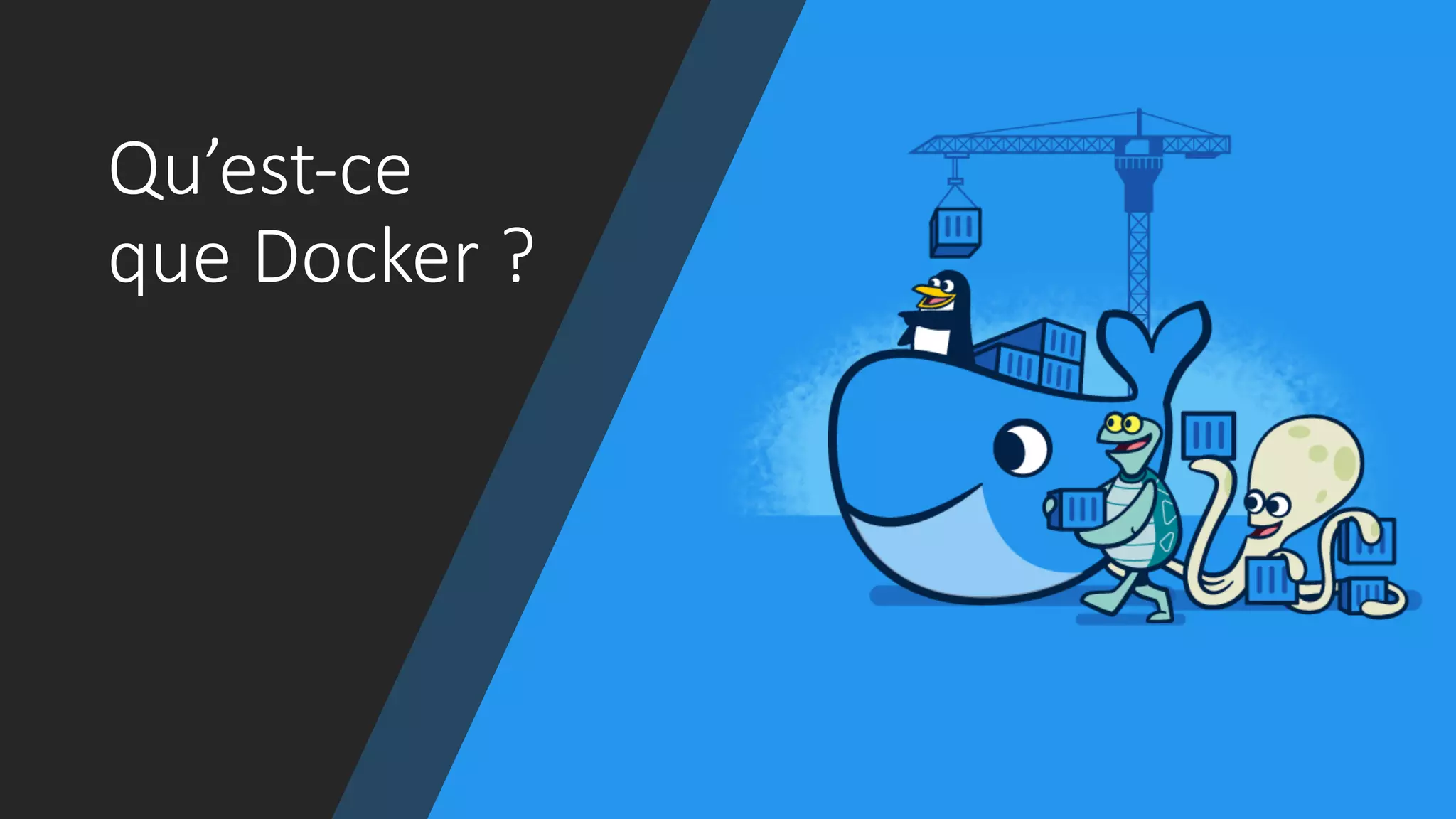 Qu’est-ce
que Docker ?
 