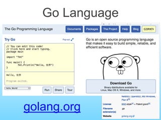 Go Language
golang.org
 