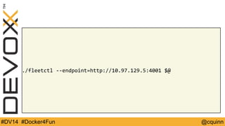 ./fleetctl --endpoint=http://10.97.129.5:4001 $@ 
#DV14 #Docker4Fun @cquinn 
 