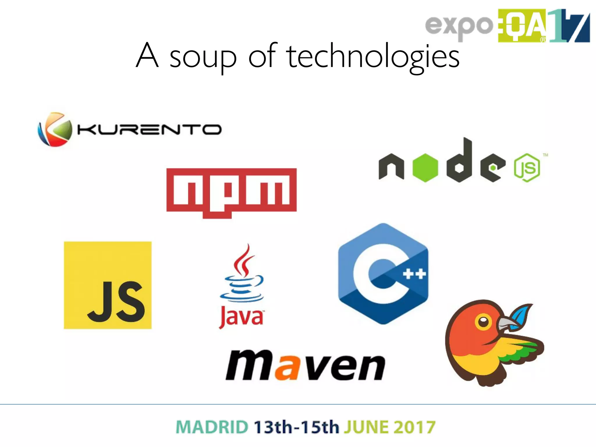 A soup of technologies
 