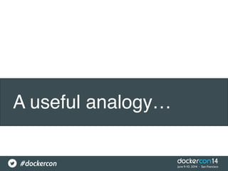 A useful analogy…
 