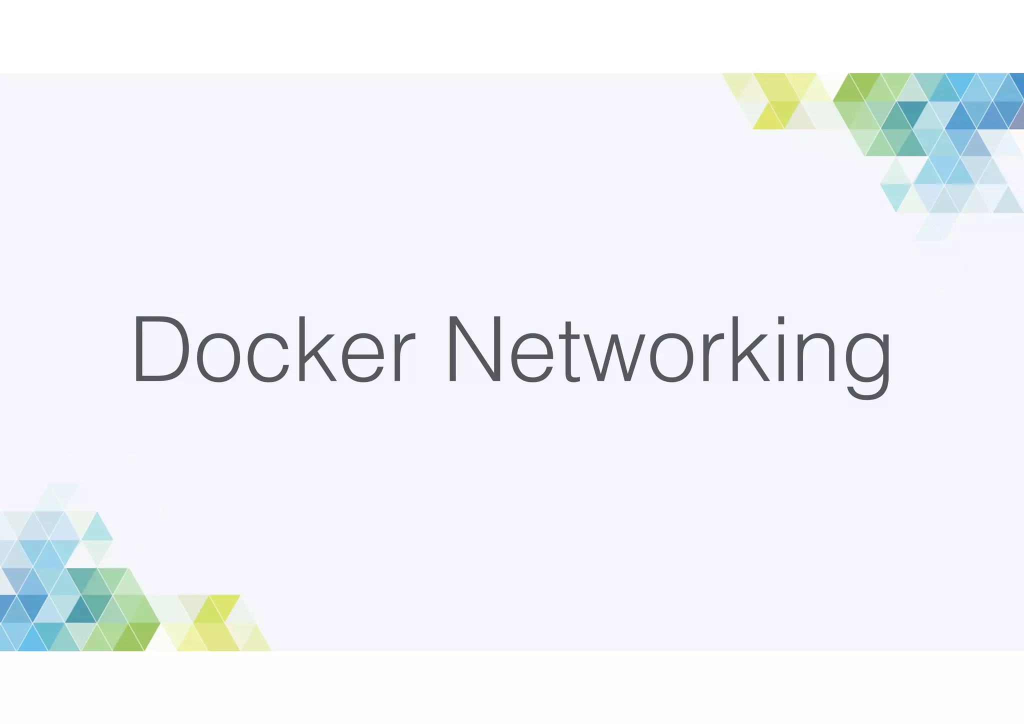 Docker Networking
 
